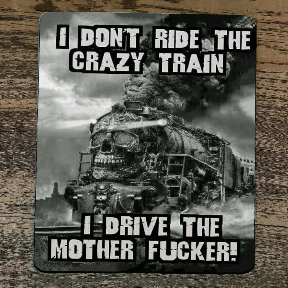 Mouse Pad I Dont Ride‎ the Crazy Train